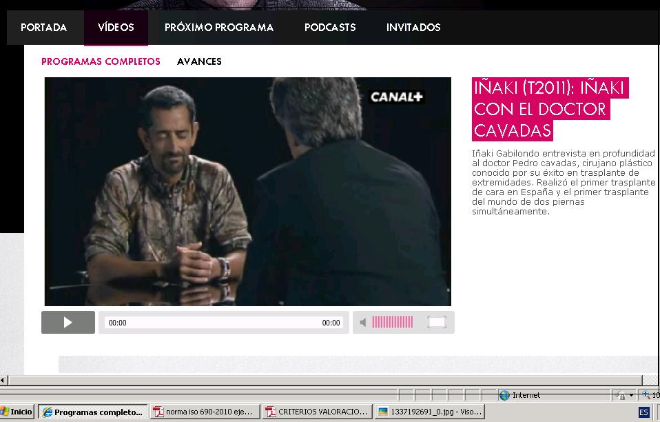 http://www.canalplus.es/inaki/videos/programas-completos?id=971274&media=AF886543&cc=PLTVPR    
