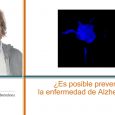 ¿Es posible prevenir la enfermedad de Alzheimer? – Isidre Ferrer – Neuropatólogo del Hospital Universitario de Bellvitge – UB